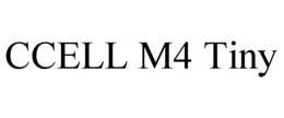 CCELL M4 TINY trademark