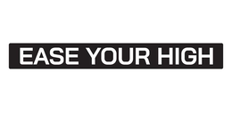 EASE YOUR HIGH trademark