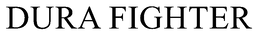 DURA FIGHTER trademark