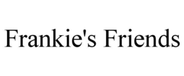 FRANKIE'S FRIENDS trademark