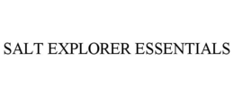 SALT EXPLORER ESSENTIALS trademark