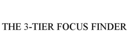 THE 3-TIER FOCUS FINDER trademark