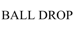 BALL DROP trademark