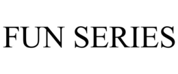 FUN SERIES trademark