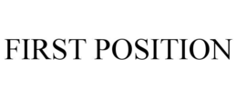 FIRST POSITION trademark