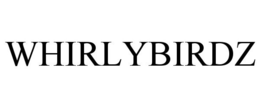 WHIRLYBIRDZ trademark