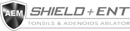 AEM SHIELD + ENT TONSILS & ADENOIDS ABLATOR trademark