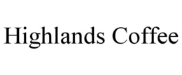 HIGHLANDS COFFEE trademark