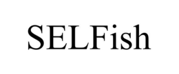 SELFISH trademark