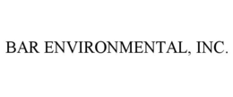 BAR ENVIRONMENTAL, INC. trademark