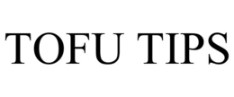 TOFU TIPS trademark