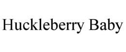 HUCKLEBERRY BABY trademark