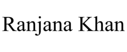 RANJANA KHAN trademark