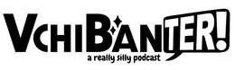 VCHIBANTER! A REALLY SILLY PODCAST trademark