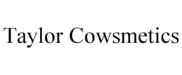 TAYLOR COWSMETICS trademark