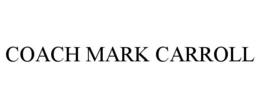 COACH MARK CARROLL trademark