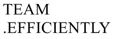 TEAM .EFFICIENTLY trademark