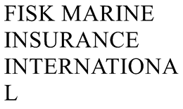 FISK MARINE INSURANCE INTERNATIONAL trademark