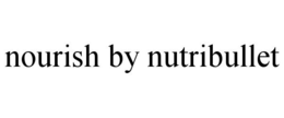 NOURISH BY NUTRIBULLET trademark