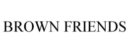BROWN FRIENDS trademark