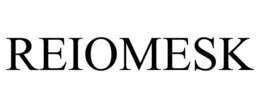 REIOMESK trademark