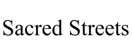 SACRED STREETS trademark