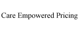 CARE EMPOWERED PRICING trademark