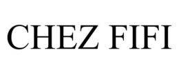 CHEZ FIFI trademark