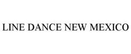 LINE DANCE NEW MEXICO trademark