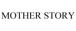 MOTHER STORY trademark