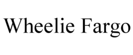WHEELIE FARGO trademark
