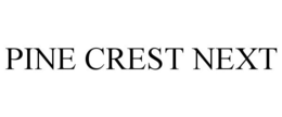 PINE CREST NEXT trademark