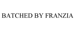 BATCHED BY FRANZIA trademark