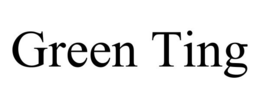 GREEN TING trademark