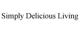 SIMPLY DELICIOUS LIVING trademark