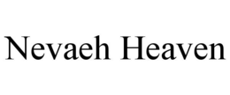 NEVAEH HEAVEN trademark