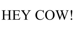 HEY COW! trademark