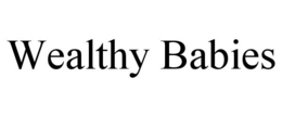 WEALTHY BABIES trademark