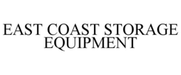 EAST COAST STORAGE EQUIPMENT trademark