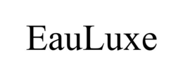 EAULUXE trademark