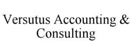 VERSUTUS ACCOUNTING & CONSULTING trademark