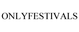 ONLYFESTIVALS trademark
