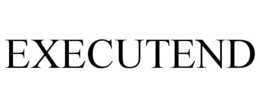 EXECUTEND trademark