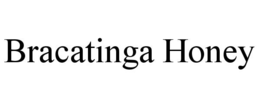 BRACATINGA HONEY trademark