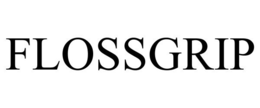 FLOSSGRIP trademark