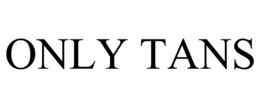 ONLY TANS trademark
