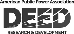 DEED AMERICAN PUBLIC POWER ASSOCIATION RESEARCH & DEVELOPMENT trademark