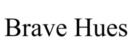 BRAVE HUES trademark