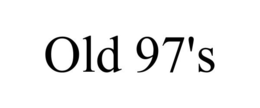 OLD 97'S trademark
