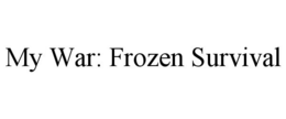 MY WAR: FROZEN SURVIVAL trademark